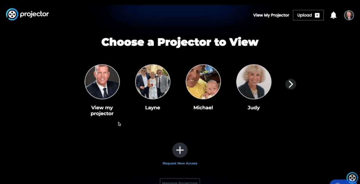 A screen displays Choose a Projector to View with circular profile images labeled: View my projector, Layne, Michael, and Judy—perfect for sharing with friends. A plus sign button labeled Request New Access sits below the profiles.